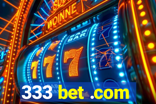 333 bet .com